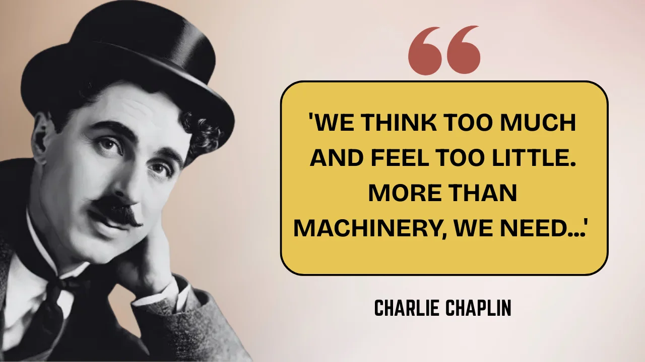 Quote of the day by Charlie Chaplin
